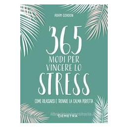 365-modi-per-vincere-lo-stress