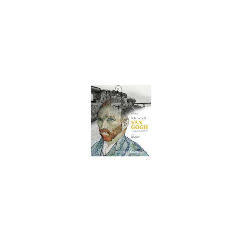 sulle-tracce-di-van-gogh-alla-ricerca-dei-luoghi-dei-segni-del-mito sulle-tracce-di-van-gogh-alla-ricerca-dei-luoghi-dei-segni-del-mito