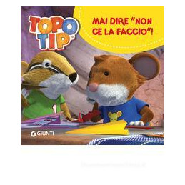 mai-dire-non-ce-la-faccio-topo-tip