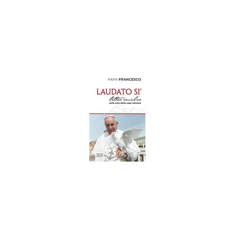 laudato-si-lettera-enciclica-sulla-cura-della-casa-comune laudato-si-lettera-enciclica-sulla-cura-della-casa-comune