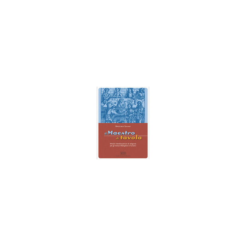 maestro--di--tavola-il-moduli-interdisciplinari-di-religione-per-gli-istituti-alberghieri-e-turist maestro--di--tavola-il-moduli-interdisciplinari-di-religione-per-gli-istituti-alberghieri-e-turist