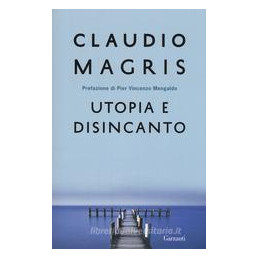 utopia-e-disincanto-storie-speranze-illusioni-del-moderno