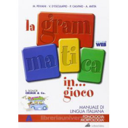 grammatica-in-gioco-la---edizione-mista-tomo-a---fonologia-morfologia-vol-u