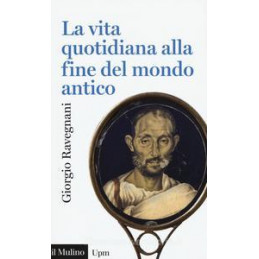 la-vita-quotidiana-alla-fine-del-mondo-antico